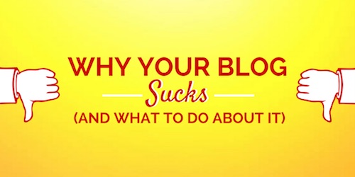 Why Your Blog Sucks